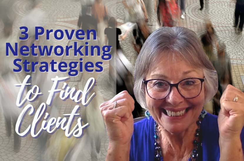 3 Proven Networking Strategies To Find More Clients