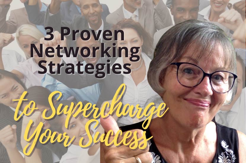 3 Proven Networking Strategies to Supercharge Your Success