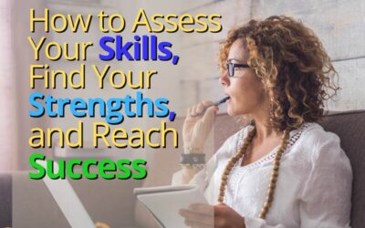 How to Assess Your Skills, Find Your Strengths, and Reach Success