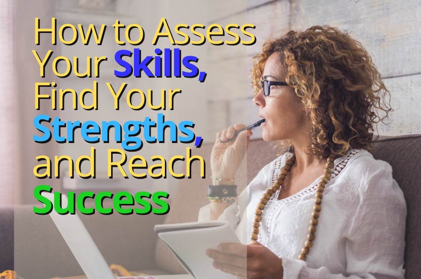 How to Assess Your Skills, Find Your Strengths, and Reach Success