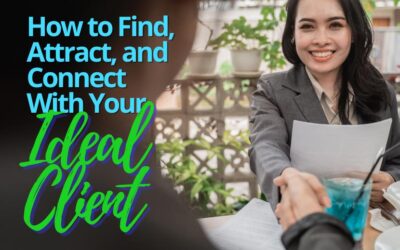 How to Find, Attract, and Connect With Your Ideal Client