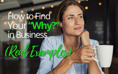 How to Find Your “Why?” in Business (Real Examples)