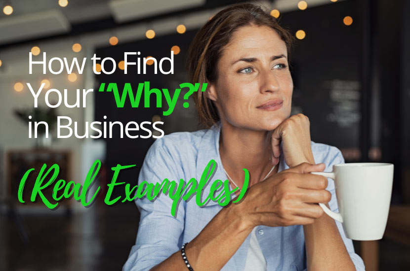 How to Find Your “Why?” in Business (Real Examples)