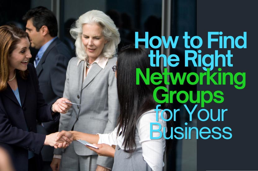 How to Find the Right Networking Groups for Your Business