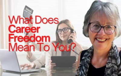 What Does Career Freedom Mean To You?