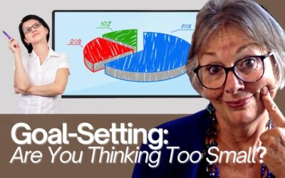 Goal-Setting: Are You Thinking Too Small?